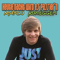 Marco Konegger – Heute Nacht wird es passier´n