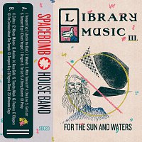Spacebomb House Band – Library Music III: For The Sun And Waters