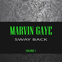 Marvin Gaye – Sway Back Vol. 1