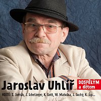 Jaroslav Uhlíř – Dospelym a detem CD
