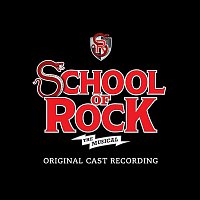 The Original Broadway Cast Of School Of Rock – You're In The Band