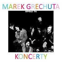 Marek Grechuta i Anawa – Marek Grechuta - koncerty. Opole '76