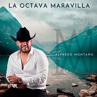 Alfredo Montano – La Octava Maravilla