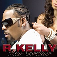 R. Kelly – Hair Braider (Main Version)