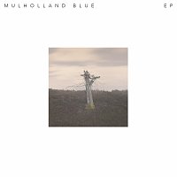 Mulholland Blue – Mulholland Blue EP FLAC