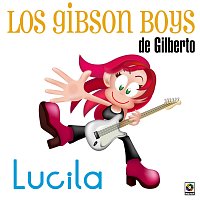 Los Gibson Boys de Gilberto – Lucila