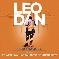 Leo Dan, Edwin Luna y La Trakalosa de Monterrey – Pero Raquel (En Vivo)