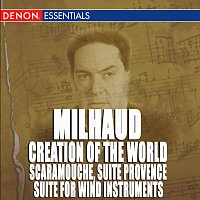 Různí interpreti – Milhaud: Scaramouche, Suite for Wind Instruments, Suite Provence & Creation of the World