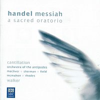 Orchestra of the Antipodes, Antony Walker, Cantillation, Sara Macliver – Handel: Messiah