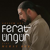 Ferat Ungur, Murat Boz – Leylim Ley