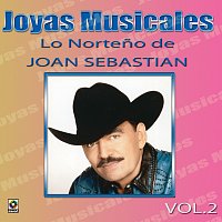 Joan Sebastian – Joyas Musicales: Lo Norteno De Joan Sebastian, Vol. 2