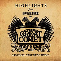 Natasha, Pierre And The Great Comet Of 1812 (Highlights From The Original Cast Recording)