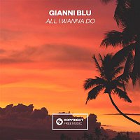Gianni Blu – All I Wanna Do