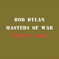 Bob Dylan – Masters of War (SherGun Remix)