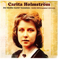 Carita Holmstrom – Jos Tanaan Tuntis' Huomisen - Kaikki EMI-levytykset 1973-1974
