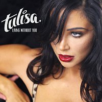 Tulisa – Living Without You