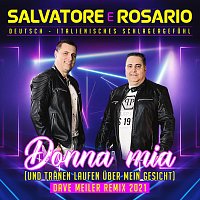 Salvatore e Rosario – Donna mia (Und Tränen laufen über mein Gesicht Dave Meiler Remix 2021)