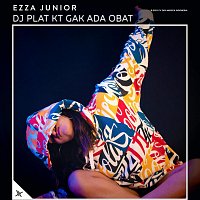 Ezza Junior – DJ Plat Kt Gak Ada Obat