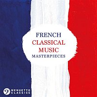 Various  Artists – French Classical Music Masterpieces