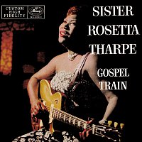 Sister Rosetta Tharpe – Gospel Train