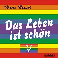 Hans Brunó – Das Leben ist schön