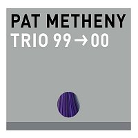 Pat Metheny Trio – Trio 99-00