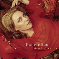 Eliane Elias – Kissed By Nature