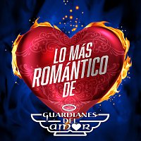 Guardianes Del Amor – Lo Más Romántico De