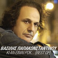 Vasilis Papakonstadinou – Ki An Ime Rock... Best Of