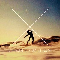 Charles William – Say Hey