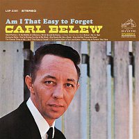 Carl Belew – Am I That Easy to Forget