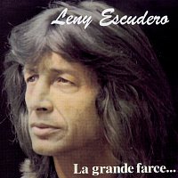 Leny Escudero – La grande farce