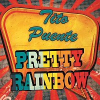 Tito Puente – Pretty Rainbow