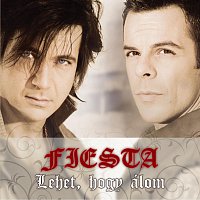 Fiesta – Lehet Hogy Alom