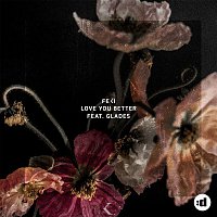 Feki, Glades – Love You Better