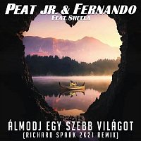 Peat Jr. & Fernando, Sheela – Álmodj egy szebb világot [Richard Spark 2K21 Remix] (feat. Sheela)