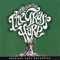 The Grass Harp: A Musical Play [1971 Original Broadway Cast Recording]