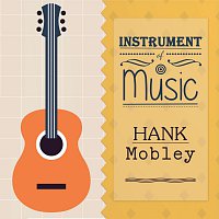 Hank Mobley – Instrument Of Music