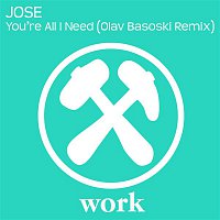 José – You're All I Need (Olav Basoski Remix)