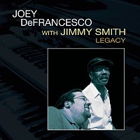 Joey DeFrancesco, Jimmy Smith – Legacy