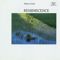 Wayne Gratz – Reminiscence