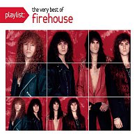 FireHouse – Playlist: The Very Best Of Firehouse