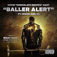 Kevin "Chocolate Droppa" Hart, Migos, T.I. – Baller Alert [From “What Now?”]