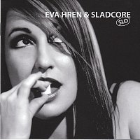 Eva Hren, Sladcore – SLO