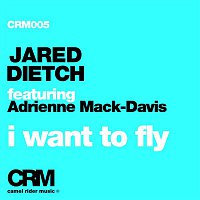 Jared Dietch – I Want to Fly (feat. Adrienne Mack-Davis)