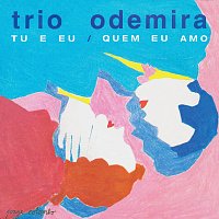 Trio Odemira – Tu E Eu / Quem Eu Amo
