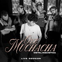 Oye Muchacha [Live Session]