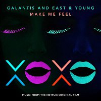 Galantis, East & Young – Make Me Feel from XOXO the Netflix Original Film