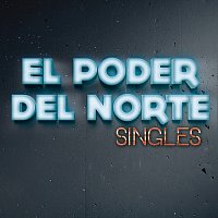 El Poder Del Norte – Singles