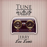 Jerry Lee Lewis – Tune in to
